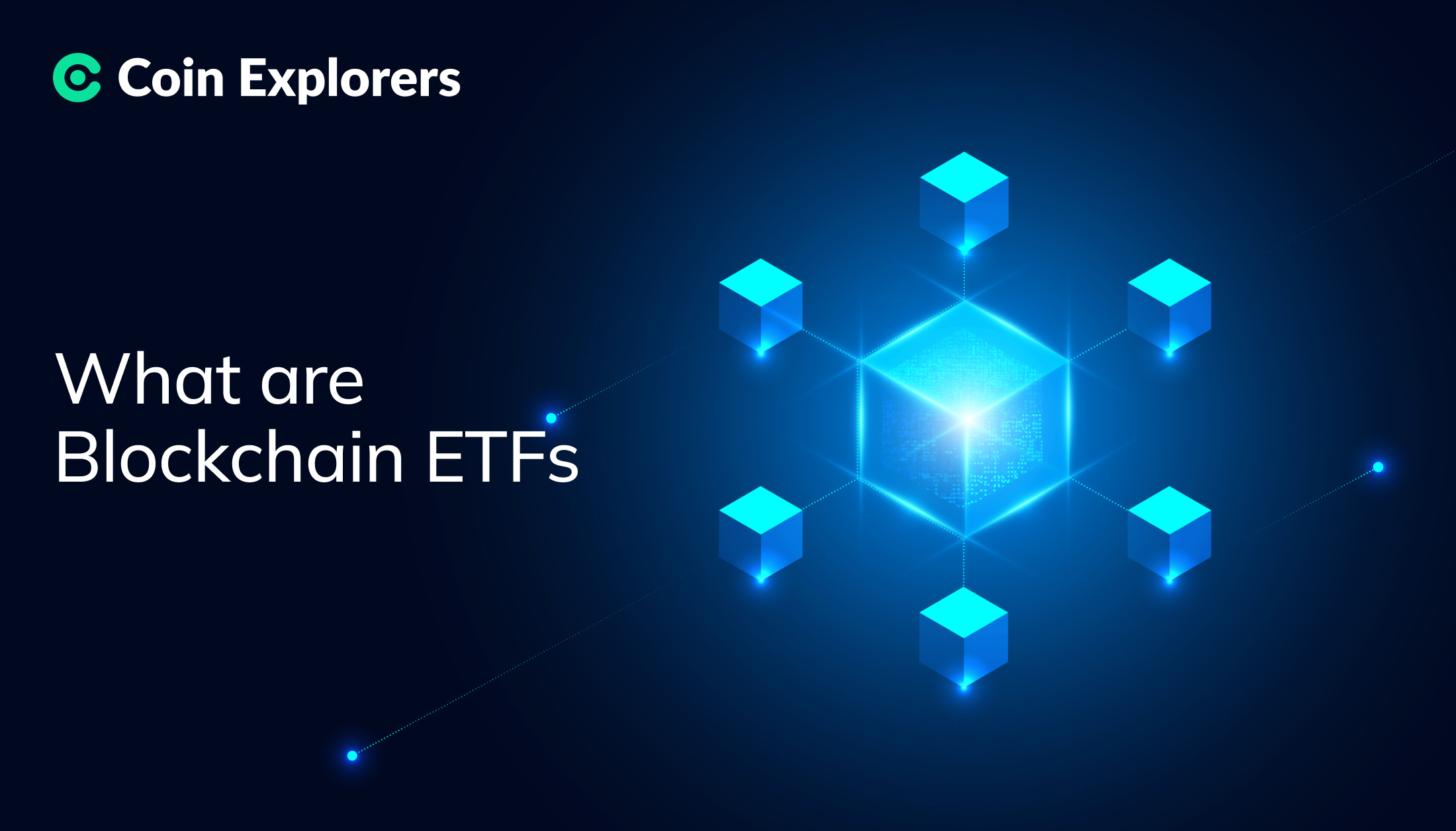 What are Blockchain ETFs Coin Explorers